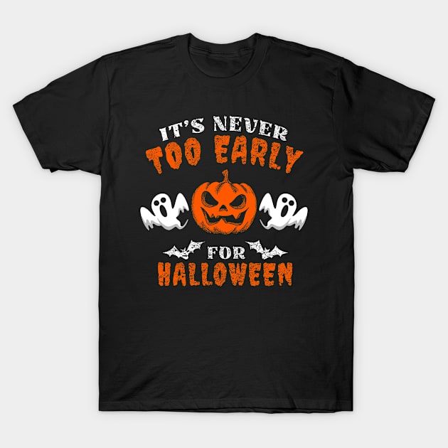 Its Never Too Early For Halloween Pumpkin Ghost T-Shirt by ThyShirtProject - Affiliate